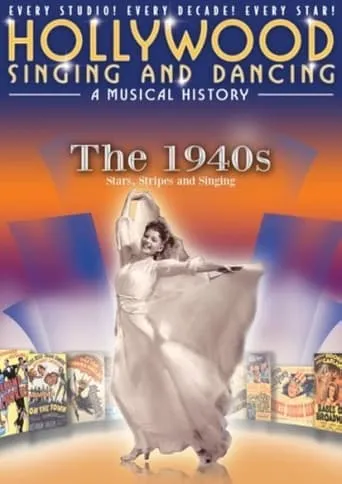 Hollywood Singing and Dancing: A Musical History - The 1940s: Stars, Stripes and Singing movie poster - Rated 6/10
