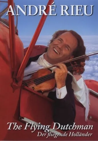 Andre Rieu : The Flying Dutchman movie poster - Rated 9.7/10