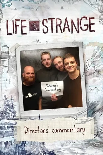Life Is Strange: Directors' Commentary movie poster - Entertainment content