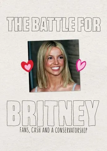 The Battle for Britney: Fans, Cash and a Conservatorship movie poster - Rated 7.8/10
