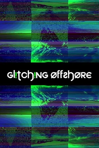 Glitching Offshore movie poster - Rated 10/10