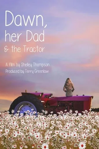 Dawn, Her Dad & The Tractor movie poster - Rated 5.4/10