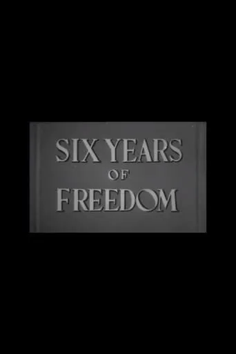 Six Years of Freedom movie poster - Entertainment content