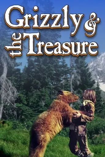The Grizzly and the Treasure movie poster - Rated 5/10
