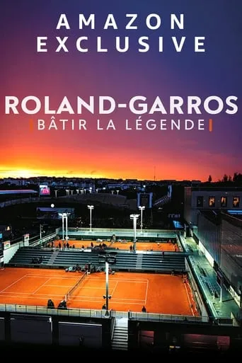 Roland-Garros : bâtir la légende movie poster - Rated 8/10