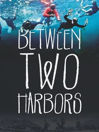 Between Two Harbors movie poster - Entertainment content