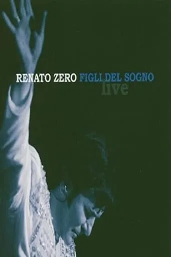 Renato Zero - Figli Del Sogno movie poster - Entertainment content
