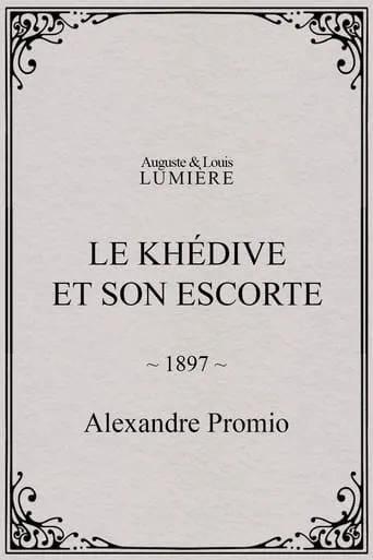 Le khédive et son escorte movie poster - Entertainment content