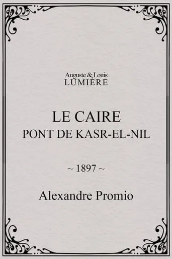Le Caire, pont de Kasr-el-Nil movie poster - Rated 1/10