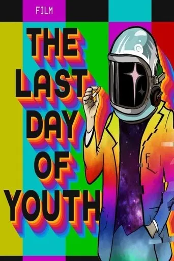 The Last Day of Youth movie poster - Rated 10/10