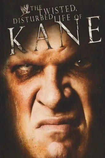 WWE: The Twisted, Disturbed Life of Kane movie poster - Rated 7.7/10