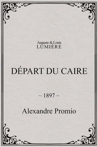 Départ du Caire movie poster - Entertainment content