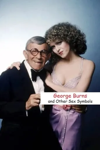 George Burns and Other Sex Symbols movie poster - Rated 5/10