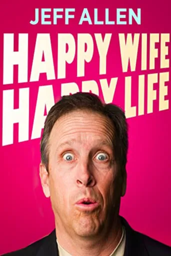 Jeff Allen: Happy Wife, Happy Life Revisited movie poster - Entertainment content