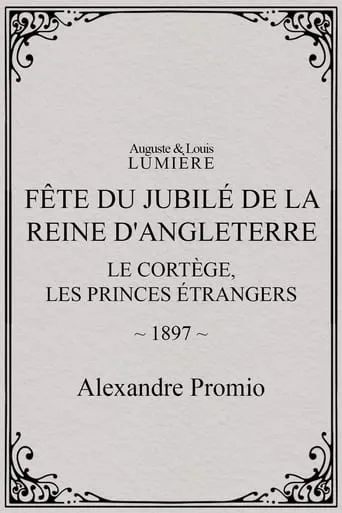 Fête du jubilé de la reine d'Angleterre : Le cortège, les princes étrangers movie poster - Entertainment content