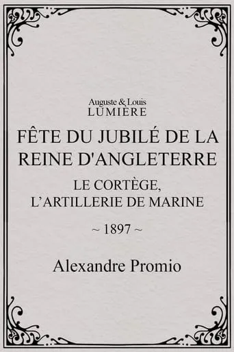 Fête du jubilé de la reine d'Angleterre : le cortège, l’artillerie de marine movie poster - Entertainment content