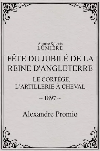 Fête du jubilé de la reine d'Angleterre : le cortège, l’artillerie à cheval movie poster - Entertainment content