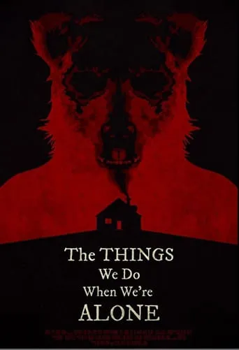 The Things We Do When We're Alone movie poster - Rated 1/10