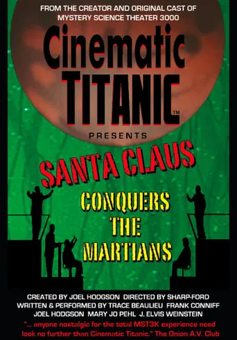 Cinematic Titanic: Santa Claus Conquers the Martians movie poster - Rated 8/10