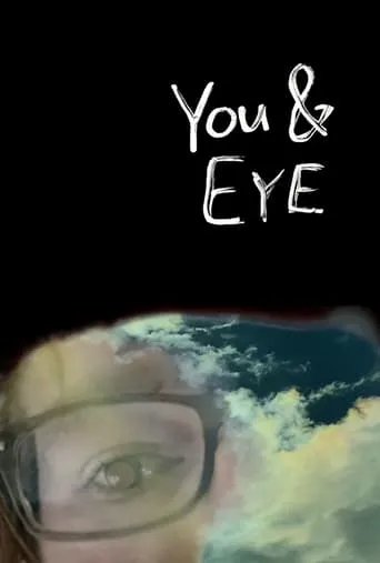You & Eye movie poster - Rated 10/10