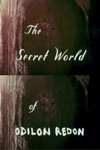 The Secret World of Odilon Redon movie poster - Rated 7/10