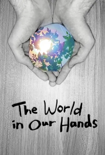 The World in Our Hands movie poster - Rated 10/10