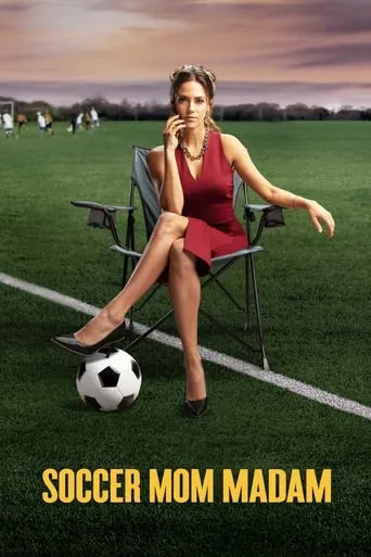 Soccer Mom Madam movie poster - Rated 5.5/10