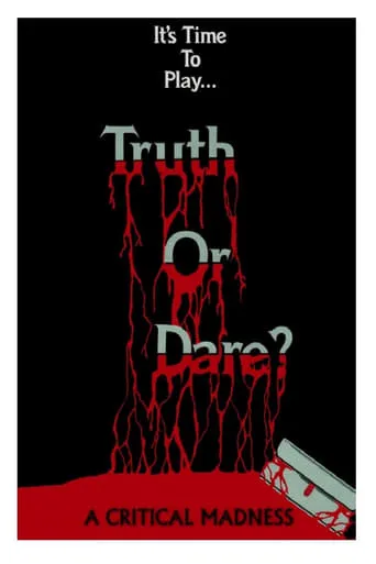 Truth or Dare? - A Critical Madness movie poster - Rated 5.1/10