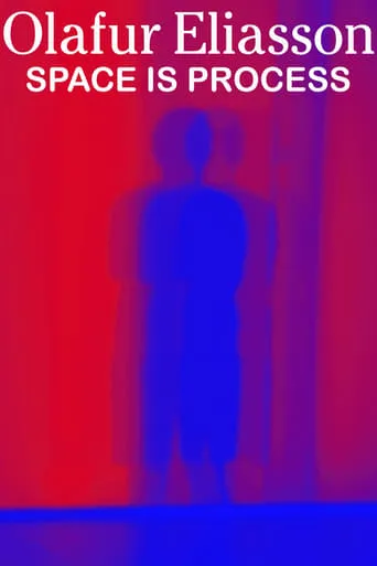 Olafur Eliasson: Space Is Process movie poster - Entertainment content