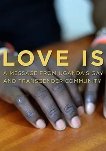Love is: A Message From Uganda's Gay & Transgender Community movie poster - Entertainment content