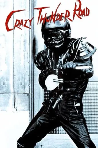 Crazy Thunder Road movie poster - Rated 5.7/10