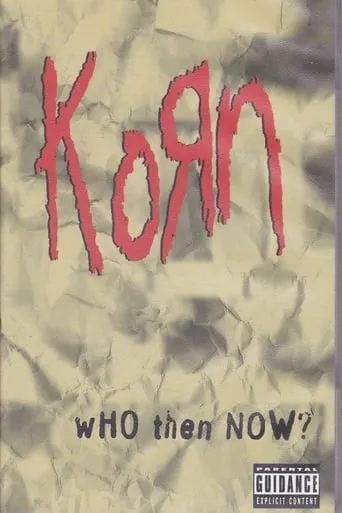 Korn: Who Then Now? movie poster - Rated 7.6/10