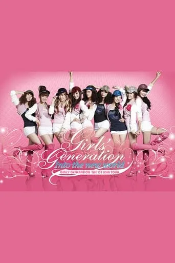 Girls' Generation - 1st Asia Tour: Into the New World movie poster - Rated 9/10
