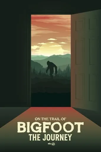 On the Trail of Bigfoot: The Journey movie poster - Entertainment content