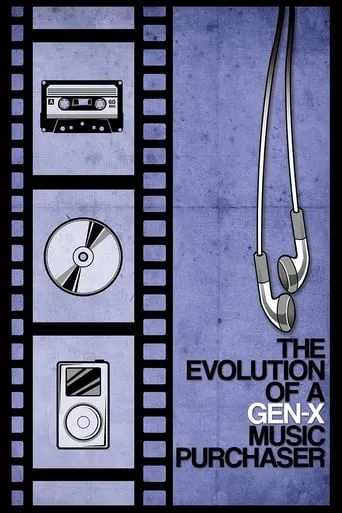 The Evolution of a Gen-X Music Purchaser movie poster - Entertainment content