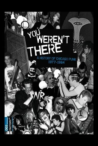 You Weren't There: A History of Chicago Punk 1977–1984 movie poster - Entertainment content