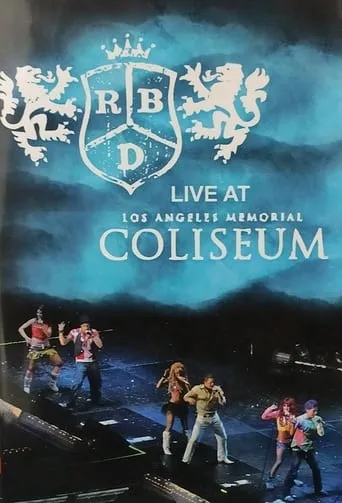 RBD - Live at Los Angeles Memorial Coliseum movie poster - Rated 10/10