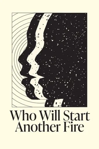 Who Will Start Another Fire movie poster - Entertainment content