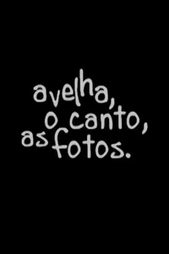 A velha, o canto, as fotos movie poster - Entertainment content