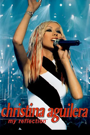 Christina Aguilera: My Reflection movie poster - Rated 8.2/10
