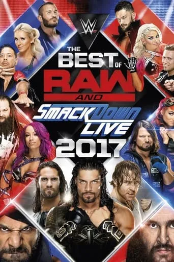WWE Best of Raw & SmackDown Live 2017 movie poster - Rated 10/10