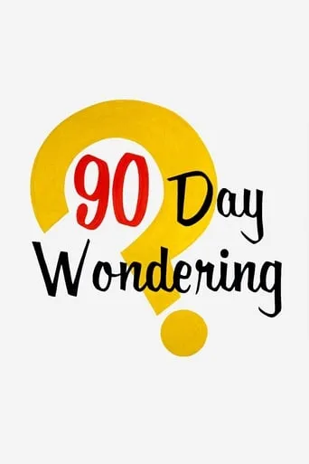 90 Day Wondering movie poster - Rated 5.1/10