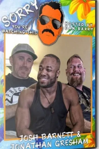 Sorry You're Watching This: Josh Barnett & Jon Gresham movie poster - Entertainment content