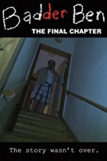 Badder Ben: The Final Chapter movie poster - Rated 5.9/10
