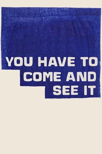 You Have to Come and See It movie poster - Rated 5.5/10