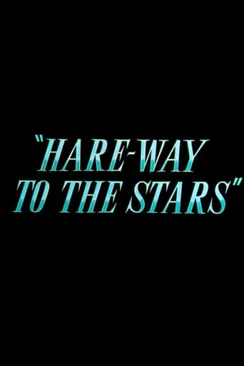 Hare-Way to the Stars movie poster - Rated 7/10