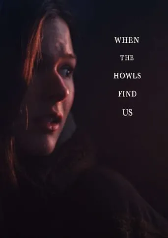 When the Howls Find Us movie poster - Rated 5.8/10