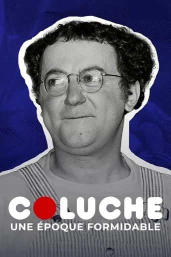 Coluche, une époque formidable movie poster - Rated 8/10
