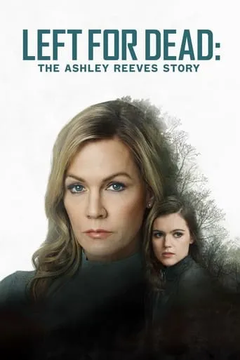 Left for Dead: The Ashley Reeves Story movie poster - Rated 6.3/10