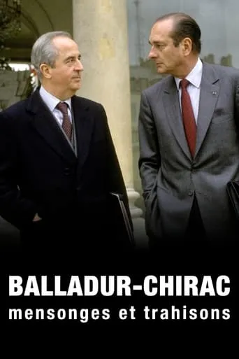 Balladur-Chirac, mensonges et trahisons movie poster - Rated 8/10